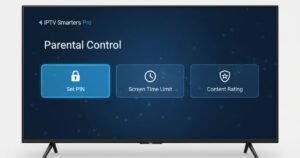 Manage Kids’ Access with IPTV Smarters Pro Parental Controls