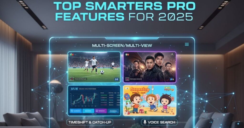 top iptv smarters pro features guide 2025